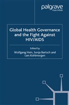 W. Bartsch Hein, Bartsch, S Bartsch, S. Bartsch, W. Hein, L Kohlmorgen... - Global Health Governance and the Fight Against Hiv/aids