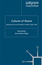A Kilday, A. Kilday, Anne-Marie Kilday, Nash, D Nash, D. Nash... - Cultures of Shame