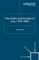 Dr. Sue Chaplin, S. Chaplin, Sue Chaplin - Gothic and the Rule of the Law, 1764-1820