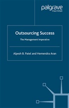 H. Aran, Hemendra Aran, A. Patel, A. Aran Patel, Alpesh Patel, Alpesh Aran Patel... - Outsourcing Success
