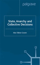 A Coram, A. Coram, Alex Coram - State, Anarchy, Collective Decisions