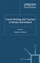 B. Colbert, Benjamin Colbert, Colbert, B Colbert, B. Colbert, Benjamin Colbert - Travel Writing and Tourism in Britain and Ireland