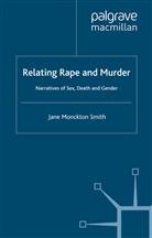 Kenneth A Loparo, Kenneth A. Loparo, Jane Monckton Smith, Jane Monckton-Smith - Relating Rape and Murder