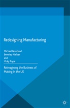 Beverland, M Beverland, M. Beverland, M. Hellmann Beverland, Ellen Hellmann, Kenneth A. Loparo... - Redesigning Manufacturing