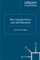T Kirchengast, T. Kirchengast, Tyrone Kirchengast - Criminal Trial in Law and Discourse
