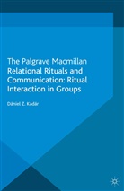 D. Kadar, Daniel Z. Kadar, D Kádár, D. Kádár - Relational Rituals and Communication