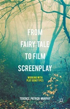 Terence Patrick Murphy - From Fairy Tale to Film Screenplay