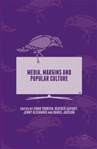 Jenny Alexander, Daniel Jackson, Daniel Jackson et al, Heather Savigny, Eina Thorsen, Einar Thorsen - Media, Margins and Popular Culture