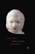 John Cromby - Feeling Bodies: Embodying Psychology