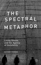 E Peeren, E. Peeren, Esther Peeren - Spectral Metaphor