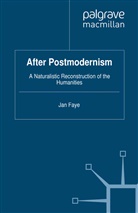 J. Faye, Jan Faye - After Postmodernism