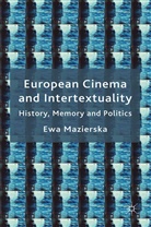 E Mazierska, E. Mazierska, Ewa Mazierska - European Cinema and Intertextuality