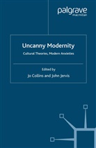 J. Jervis Collins, Jo Collins, J. Collins, Jo Collins, Jervis, J Jervis... - Uncanny Modernity