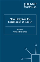 Constantine Sandis, Sandis, C Sandis, C. Sandis - New Essays on the Explanation of Action