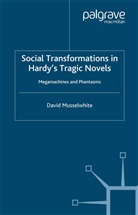 D Musselwhite, D. Musselwhite - Social Transformations in Hardy''s Tragic Novels