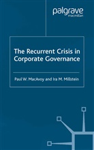 MacAvoy, P MacAvoy, P. MacAvoy, Paul W. Macavoy, Paul W. Millstein Macavoy, I Millstein... - Recurrent Crisis in Corporate Governance