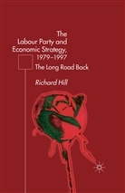 R Hill, R. Hill, Richard Hill - Labour Party''s Economic Strategy, 1979-1997
