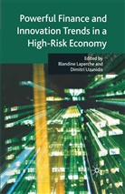 Blandine Uzunidis Laperche, Laperche, B Laperche, B. Laperche, Uzunidis, Uzunidis... - Powerful Finance and Innovation Trends in a High-Risk Economy