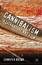 J Brown, J. Brown - Cannibalism in Literature and Film
