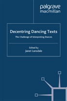 Janet Lansdale, Lansdale, J Lansdale, J. Lansdale - Decentring Dancing Texts