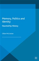 C McGrattan, C. McGrattan, Cillian Mcgrattan - Memory, Politics and Identity