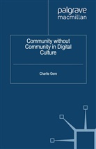 C Gere, C. Gere, Charlie Gere - Community Without Community in Digital Culture
