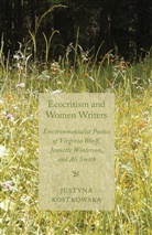 J Kostkowska, J. Kostkowska, Justyna Kostkowska - Ecocriticism and Women Writers