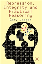 G Jaeger, G. Jaeger, Gary Jaeger - Repression, Integrity and Practical Reasoning
