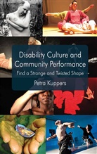 P Kuppers, P. Kuppers, Petra (University of Michigan Kuppers - Disability Culture and Community Performance