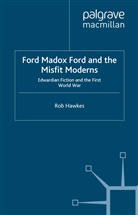 R Hawkes, R. Hawkes - Ford Madox Ford and the Misfit Moderns