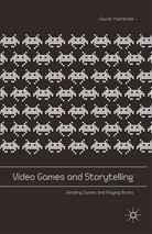 Souvik Mukherjee - Video Games and Storytelling