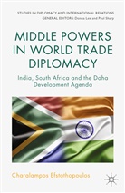 C Efstathopoulos, C. Efstathopoulos, Charalampos Efstathopoulos - Middle Powers in World Trade Diplomacy