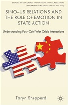 T Shepperd, T. Shepperd, Taryn Shepperd - Sino-Us Relations and the Role of Emotion in State Action