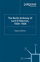 G Johnson, G. Johnson - Berlin Embassy of Lord D''abernon, 1920-1926