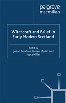 Julian Martin Goodare, J. Goodare, Martin, L Martin, L. Martin, J Miller... - Witchcraft and Belief in Early Modern Scotland