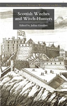 Julian Goodare, Goodare, J Goodare, J. Goodare - Scottish Witches and Witch-Hunters