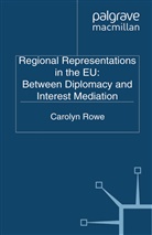 C Rowe, C. Rowe - Regional Representations in the Eu: Between Diplomacy and Interest