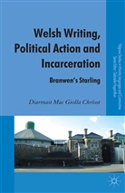 Diarmait Mac Giolla Chriost, Kenneth A Loparo, Kenneth A. Loparo, Diarmait Mac Giolla Chriost, Diarmait Mac Giolla Chríost - Welsh Writing, Political Action and Incarceration