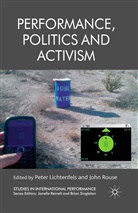 Peter Rouse Lichtenfels, Lichtenfels, P Lichtenfels, P. Lichtenfels, Rouse, Rouse... - Performance, Politics and Activism
