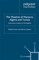 K. Amine, Khali Amine, Khalid Amine, Khalid Carlson Amine, M. Carlson, Marvin Carlson... - Theatres of Morocco, Algeria and Tunisia