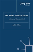 J Killeen, J. Killeen, Jarlath Killeen - Faiths of Oscar Wilde