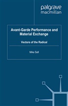 Mike Sell, Sell, M Sell, M. Sell - Avant-Garde Performance and Material Exchange