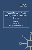 Philip Thomas Lee, Lee, P Lee, P. Lee, THOMAS, Thomas... - Public Memory, Public Media and the Politics of Justice