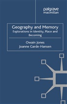 Joanne Garde-Hansen, O. Jones, Owai Jones, Owain Jones, Owain Garde-Hansen Jones, Garde-Hansen... - Geography and Memory