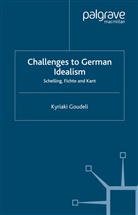 K Goudeli, K. Goudeli, Kyriaki Goudeli - Challenges to German Idealism