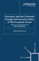 A Miskimmon, A. Miskimmon, Alister Miskimmon - GERMANY AND COMMON FOREIGN AND SE