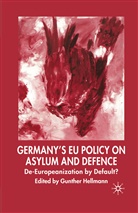 Gunther Hellmann, Hellmann, G Hellmann, G. Hellmann - Germany''s Eu Policy on Asylum and Defence