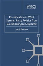 J. Kleuters, Joost Kleuters - Reunification in West German Party Politics From Westbindung to