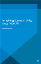Patrick Pasture - Imagining European Unity since 1000 AD