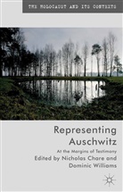 Nicholas Chare, Chare, N Chare, N. Chare, Williams, Williams... - Representing Auschwitz